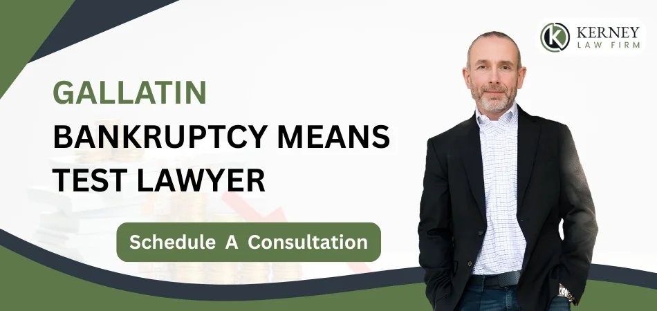 Gallatin Bankruptcy Means Test Lawyer